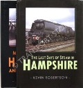 Book cover of The Last Days of Steam in Hampshire / More Last Days of Steam in Hampshire and the Isle of Wight by ROBERTSON, Kevin & GLENN, D. Fereday